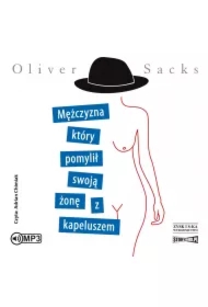 Mężczyzna, który pomylił swoją żonę z kapeluszem