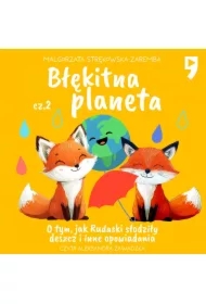 Błękitna planeta O tym, jak Rudaski słodziły deszcz i inne opowiadania. Część 2