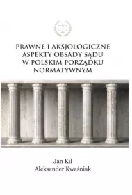 Prawne i aksjologiczne aspekty obsady sądu w polskim porządku normatywnym