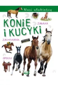 Nasi ulubieńcy. Konie i kucyki