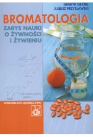 Bromatologia. Zarys nauki o żywności i żywieniu