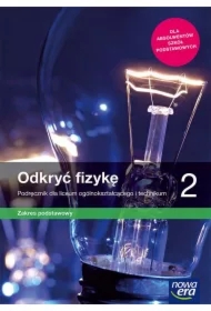 Odkryć fizykę 2. Podręcznik dla liceum ogólnokształcącego i technikum. Zakres podstawowy. Szkoła ponadpodstawowa