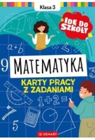 Idę do szkoły. Matematyka. Klasa 3. Karty pracy z zadaniami