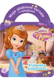 Moje ulubione seriale z naklejkami. Disney Jej Wysokość Zosia. Królewska piżamówka