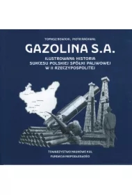 Gazolina S.A. Ilustrowana historia sukcesu polskiej spółki paliwowej w II Rzeczpowspolitej
