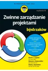 Zwinne zarządzanie projektami dla bystrzaków. Wydanie III