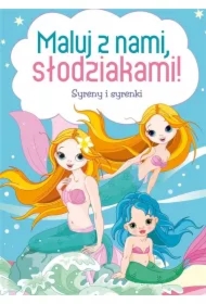 Maluj z nami, słodziakami! Syreny i syrenki