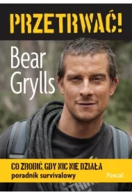 Przetrwać! Co zrobić, gdy nic nie działa