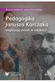 Pedagogika Janusza Korczaka inspiracją zmian...