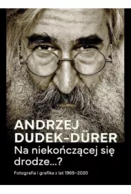 Na niekończącej się drodze...?