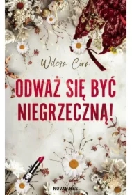 Odważ się być niegrzeczną!
