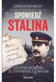 Spowiedź Stalina. Szczera rozmowa ze starym bolszewikiem