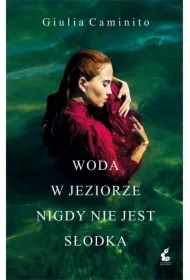 Woda w jeziorze nigdy nie jest słodka