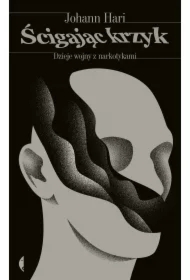 Ścigając krzyk. Dzieje wojny z narkotykami