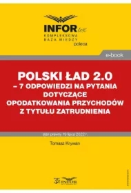 Polski Ład 2.0 &ndash; 7 odpowiedzi na pytania dotyczące opodatkowania przychodów z tytułu zatrudnienia