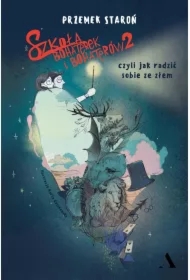 Szkoła bohaterek i bohaterów 2, czyli jak radzić sobie ze złem