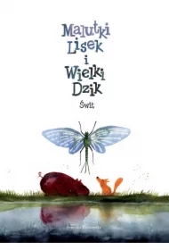 Świt. Malutki Lisek i Wielki Dzik. Tom 3