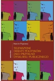 Telewizyjne debaty polityków jako przykład dyskursu publicznego
