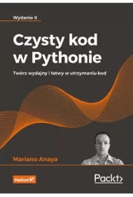 Czysty kod w Pythonie. Twórz wydajny i łatwy w utrzymaniu kod. Wydanie II