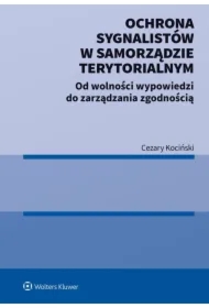 Ochrona sygnalistów w samorządzie terytorialnym. Od wolności wypowiedzi do zarządzania zgodnością