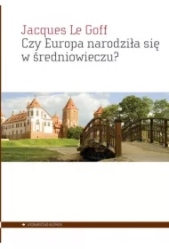 Czy Europa narodziła się w średniowieczu?