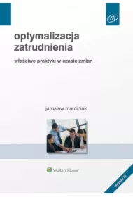 Optymalizacja zatrudnienia. Właściwe praktyki w czasie zmian