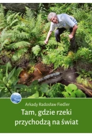 Tam, gdzie rzeki przychodzą na świat