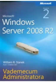 Microsoft Windows Server 2008 R2 Vademecum administratora