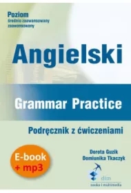 Angielski. Grammar Practice. Podręcznik z ćwiczeniami (e-book + mp3)