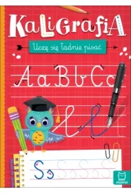 Kaligrafia. Uczę się ładnie pisać