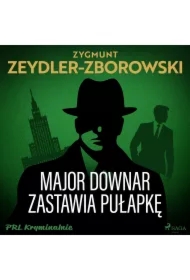 Major Downar zastawia pułapkę