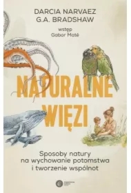 Naturalne więzi. Sposoby natury na wychowanie i tworzenie wspólnot