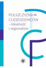 Polszczyzna dla cudzoziemców - lokalność i regionalizm
