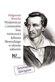 Wydawnicze i cenzuralne losy twórczości Juliusza Słowackiego w okresie zaborów