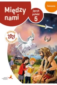 Między nami. Język polski 5. Ćwiczenia. Wydanie rozszerzone 2021 (Wersja B)