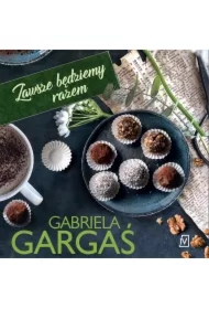 Zawsze będziemy razem. Saga Dobrzyńskich. Tom 2