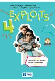 Exploits 4. Zeszyt ćwiczeń do nauki języka francuskiego dla liceum i technikum