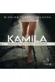 Kamila dziewczyna goniąca marzenia