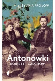 Antonówki. Kobiety i Czechow