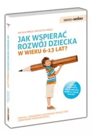 Jak wspierać rozwój dziecka w wieku 6-13 lat?