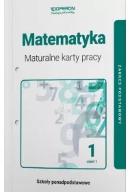 Matematyka. Maturalne karty pracy. Część 1. Zakres podstawowy. Szkoła ponadpodstawowa