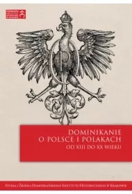 Za wolność i prawa, za ojczyznę i religię. Dominikanie z guberni zachodnich Cesarstwa Rosyjskiego wobec powstania listopadowego