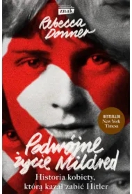 Podwójne życie Mildred. Historia kobiety, którą kazał zabić Hitler