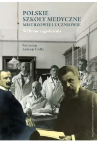 Polskie szkoły medyczne - mistrzowie i uczniowie
