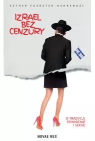 Izrael bez cenzury. O tradycji, feminizmie i seksie