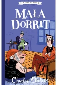 Mała Dorrit. Klasyka dla dzieci. Charles Dickens. Tom 6