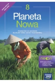 Planeta Nowa NEON 8. Podręcznik do geografii dla klasy ósmej szkoły podstawowej