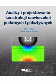 Analizy i projektowanie konstrukcji nawierzchni podatnych i półsztywnych