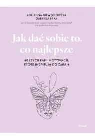 Jak dać sobie to, co najlepsze