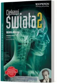 Ciekawi świata. Biologia 2. Podręcznik. Zakres rozszerzony. Szkoły ponadgimnazjalne